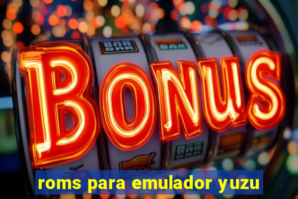 roms para emulador yuzu